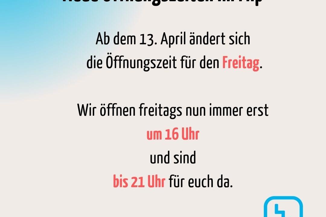Neue Öffnungszeiten im Flip